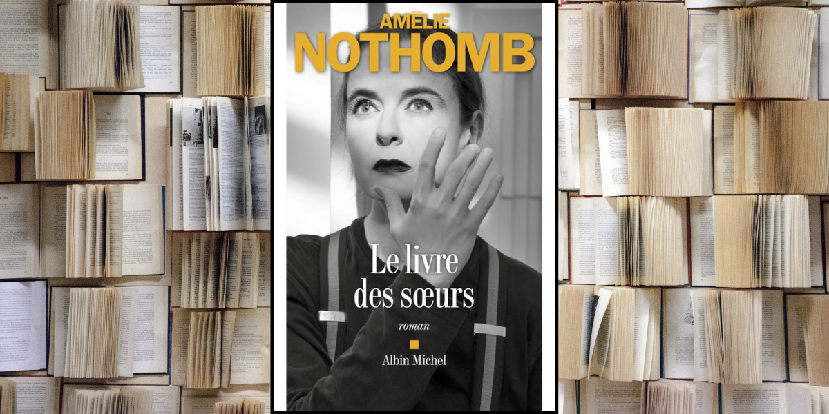 Le livre des sœurs, Amélie Nothomb Alliance française
